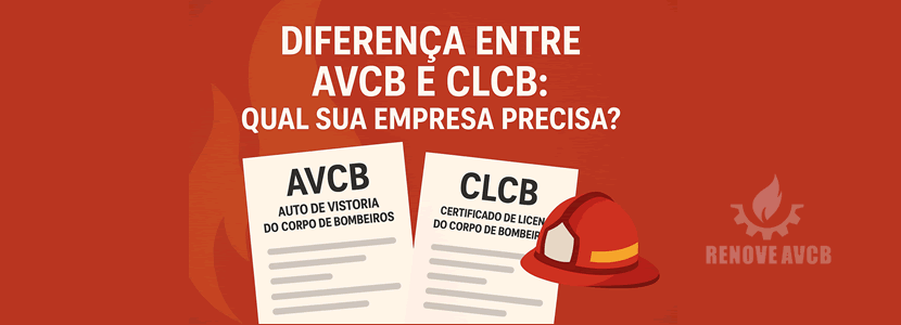 Diferença entre AVCB e CLCB: qual sua empresa precisa?