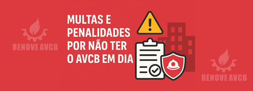 Multas e Penalidades por Não Ter o AVCB em Dia