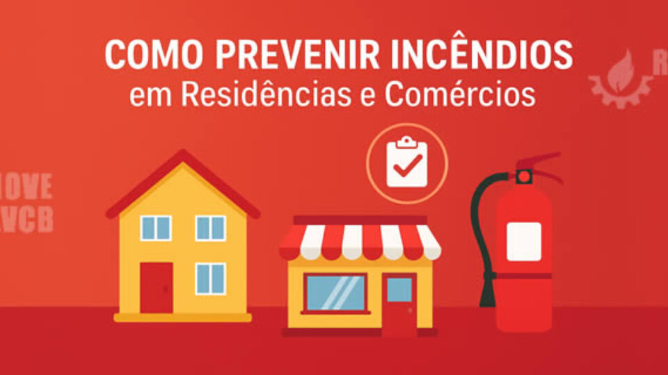 Como prevenir incêndios em residências e comércios