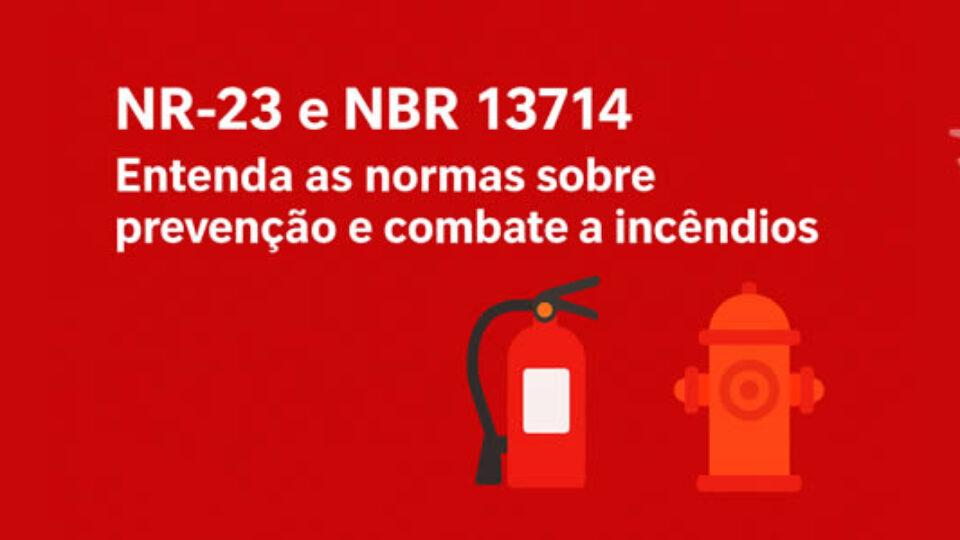 O que dizem as normas NR-23 e NBR 13714